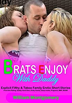 Brats Enjoy Riding With Daddy—Explicit Filthy & Taboo Family Erotic Short Stories: First time Riding, Daddy Hard Dom, Kinky Family, Deep inside, Pregnant, MMF, BDSM