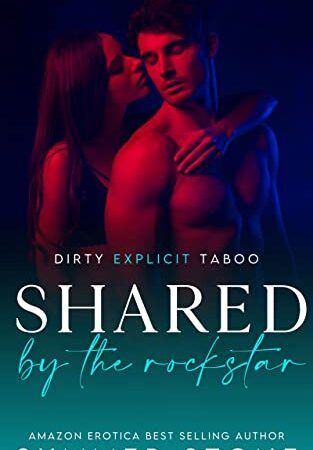 Shared by the Rockstar: Taboo BDSM Erotica — Passed around by alpha males in a mmmf dirty reverse harem & naughty menage (Kinky Domination Book 1)